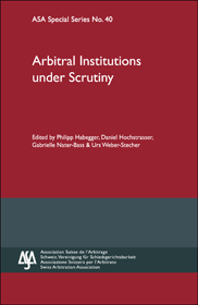 Arbitral Institutions Under Scrutiny: ASA Special Series No. 40