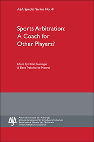 Sports Arbitration: A Coach for Other Players? - ASA Special Series No. 41