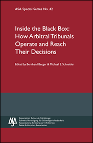 Inside the Black Box: How Arbitral Tribunals Operate and Reach Their Decisions - ASA Special Series No. 42