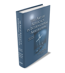 Art Of Advocacy In International Arbitration Second Edition Arbitrationlaw Com